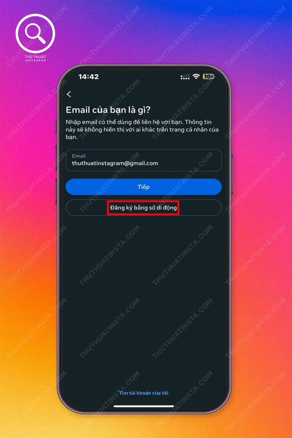 Bước 1: Mở ứng dụng Instagram > Chọn Đăng ký > Chọn đăng ký bằng số điện thoại hoặc email > Tiếp.