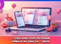 11 Cách Đăng Story Instagram Không Bị Mờ Dáng Em … Mlem