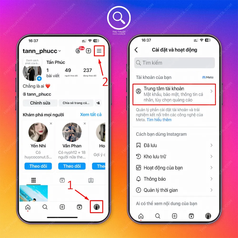 Bước 1: Bạn mở ứng dụng Instagram lên → Chọn vào trang cá nhân →Phía trên góc phải màn hình chọn vào biểu tượng 3 gạch.Bước 2: Chọn vào mục “ Trung tâm tài khoản ”