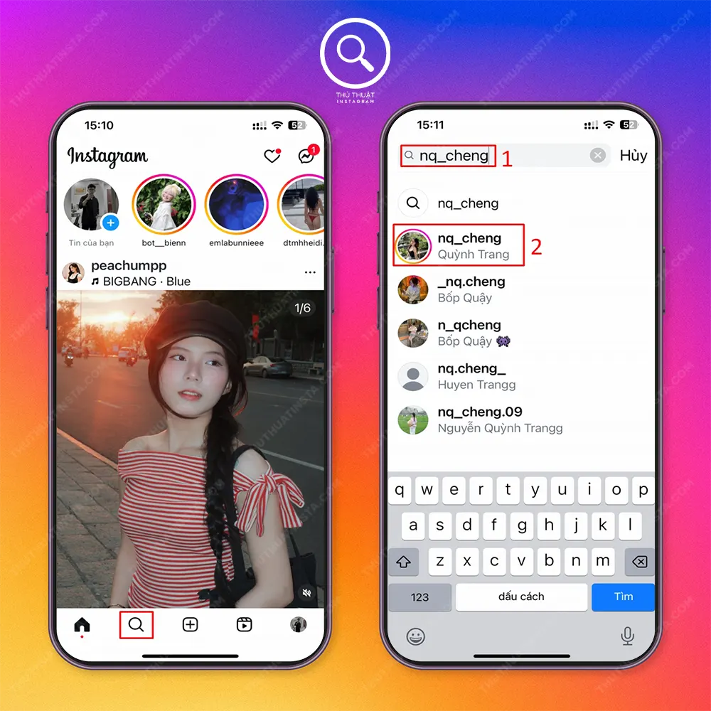 Bước 1: Chọn “Biểu tượng tìm kiếm” → Nhập tài khoản bạn cần theo dõi → Chọn “Tài khoản bạn muốn theo dõi”