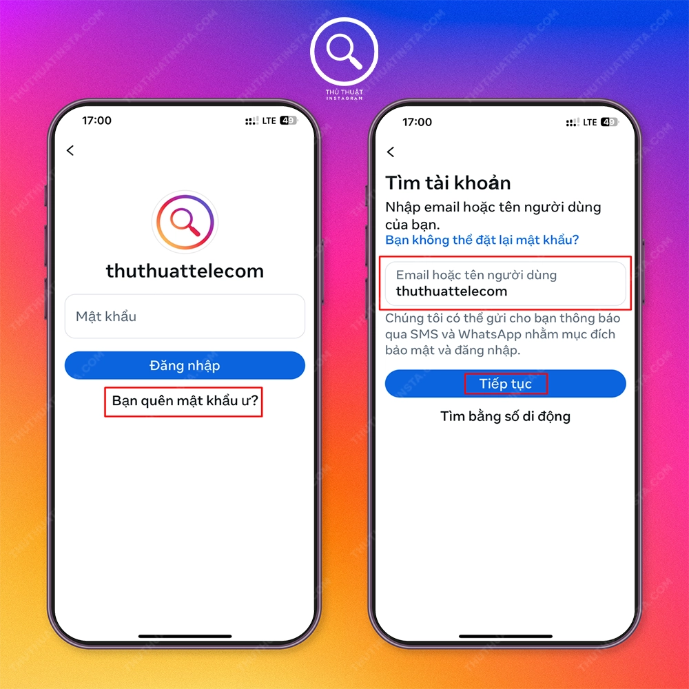 Bước 1: Chọn “Bạn đã quên mật khẩu ư?” → Điền Email hoặc tên người dùng hoặc tìm bằng số điện thoại → Chọn “Tiếp tục”.