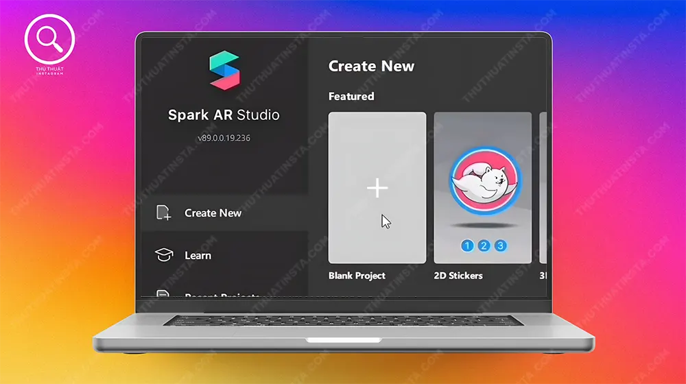Bước 10: Mở ứng dụng “Spark AR Studio” trên máy tính → Chọn “Create New” → Chọn “Blank project”.