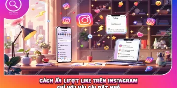 Cách Ẩn Lượt Like Trên Instagram Chỉ Với Vài Cài Đặt Nhỏ