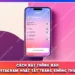 Cách Bật Thông Báo Instagram hoặc Tắt Trang Không Thích