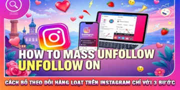 Cách Bỏ Theo Dõi Hàng Loạt Trên Instagram Chỉ Với 3 Bước