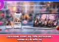Cách Đăng Story Dài Trên Instagram | Không Bị Lỗi Hiển Thị