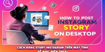 Cách Đăng Story Instagram Trên Máy Tính Dễ Như Điện Thoại