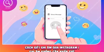 Cách Gửi Ghi Âm Qua Instagram | Ghi Âm Không Cần Nhấn Giữ