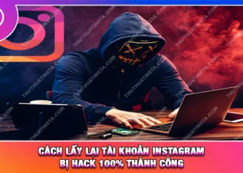 Cách Lấy Lại Tài Khoản Instagram Bị Hack 100% Thành Công