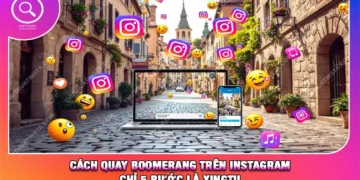 Cách Quay Boomerang Trên Instagram Chỉ 5 Bước Là Xingtu