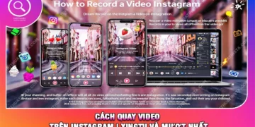 Cách Quay Video Trên Instagram | Xingtu Và Mượt Nhất