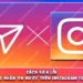 Cách Sữa Lỗi Không Nhắn Tin Được Trên Instagram Tức Thì