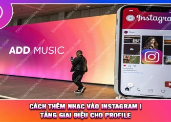 Cách Thêm Nhạc Vào Instagram | Tăng Giai Điệu Cho Profile