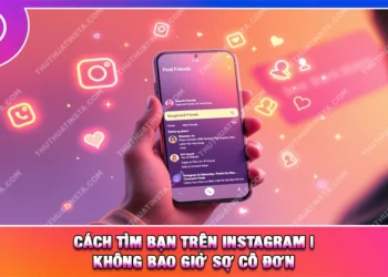 Cách Tìm Bạn Trên Instagram | Không Bao Giờ Sợ Cô Đơn