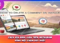 Cách Xóa Bình Luận Trên Instagram Bằng Một Chạm Duy Nhất