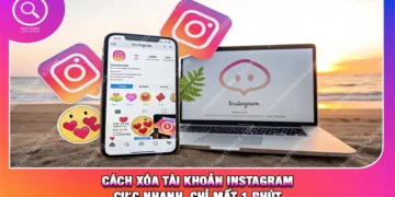 Cách Xóa Tài Khoản Instagram Cực Nhanh, Chỉ Mất 1 Phút