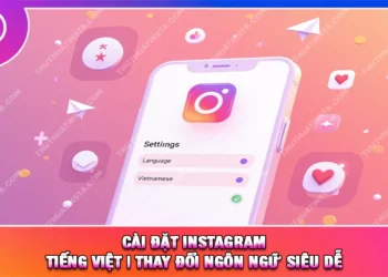 Cài Đặt Instagram Tiếng Việt | Thay Đổi Ngôn Ngữ Siêu Dễ