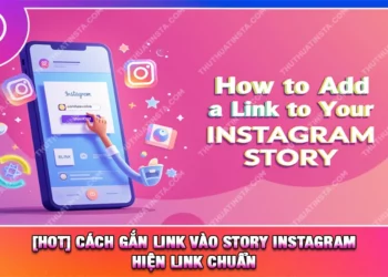 [HOT] Cách Gắn Link Vào Story Instagram Hiện Link Chuẩn