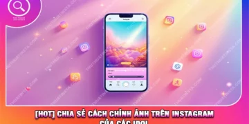 [HOT] Chia Sẻ Cách Chỉnh Ảnh Trên Instagram Của Các Idol