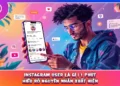 Instagram User Là Gì | 1 Phút Hiểu Rõ Nguyên Nhân Xuất Hiện