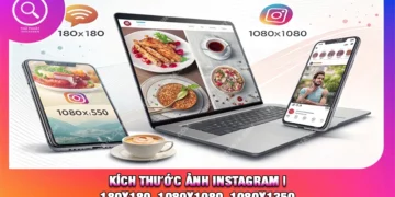 Kích Thước Ảnh Instagram | 180x180, 1080x1080, 1080x1350