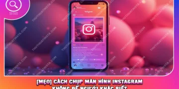 [Mẹo] Cách Chụp Màn Hình Instagram Không Để Người Khác Biết