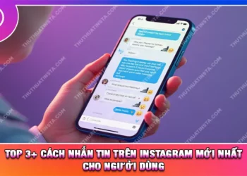 Top 3+ Cách Nhắn Tin Trên Instagram Mới Nhất Cho Người Dùng