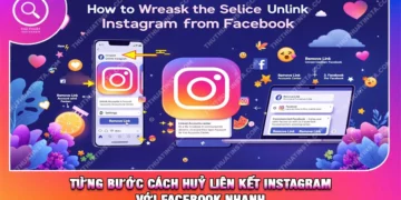 Từng Bước Cách Huỷ Liên Kết Instagram Với Facebook Nhanh